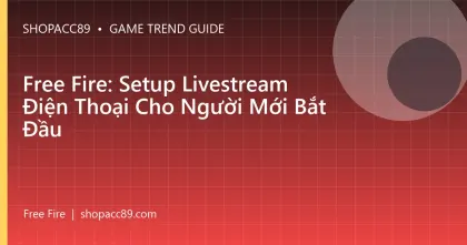 Free Fire: Setup Livestream Điện Thoại Cho Người Mới Bắt Đầu