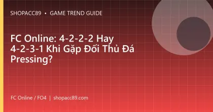 FC Online: 4-2-2-2 Hay 4-2-3-1 Khi Gặp Đối Thủ Đá Pressing?