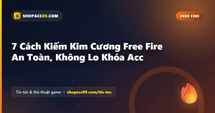 7 Cách Kiếm Kim Cương Free Fire An Toàn, Không Lo Khóa Acc