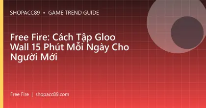 Free Fire: Cách Tập Gloo Wall 15 Phút Mỗi Ngày Cho Người Mới
