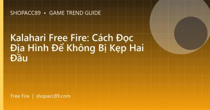 Kalahari Free Fire: Cách Đọc Địa Hình Để Không Bị Kẹp Hai Đầu