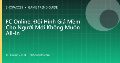 FC Online: Đội Hình Giá Mềm Cho Người Mới Không Muốn All-In