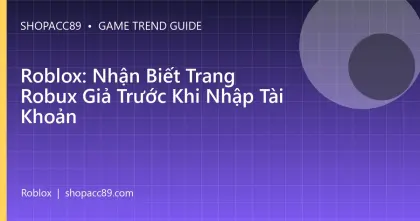 Roblox: Nhận Biết Trang Robux Giả Trước Khi Nhập Tài Khoản