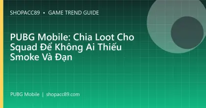 PUBG Mobile: Chia Loot Cho Squad Để Không Ai Thiếu Smoke Và Đạn