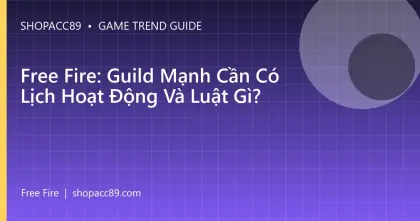 Free Fire: Guild Mạnh Cần Có Lịch Hoạt Động Và Luật Gì?