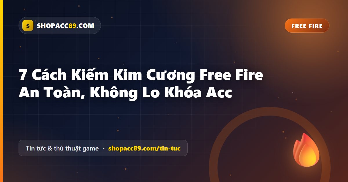 7 Cách Kiếm Kim Cương Free Fire An Toàn, Không Lo Khóa Acc